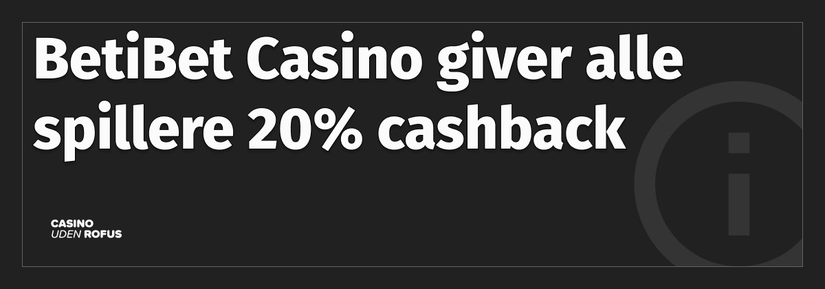 betibet giver alle spillere 20% cashback