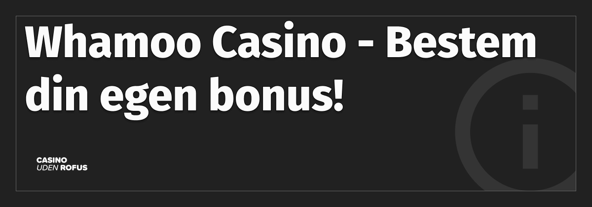 hos whamoo casino kan du bestemme din egen bonus